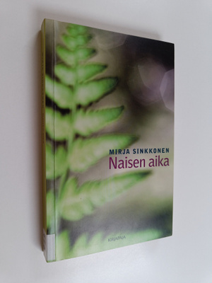 Mirja Sinkkonen : Naisen aika