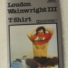 Loudon Wainwright III • T Shirt C-Kasetti - pikkukuva 1