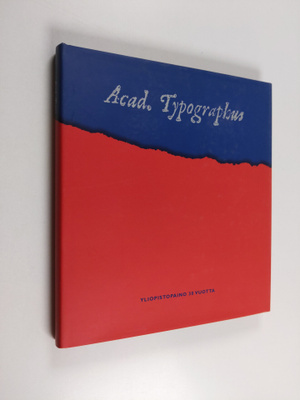 Acad. Typographus : Yliopistopaino 30 vuotta