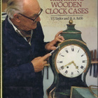 Making and Repairing Wooden Clock Cases - pikkukuva 1