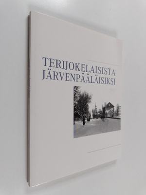 Heli Kyllönen : Terijokelaisista järvenpääläisiksi