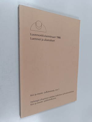 Luonnonkiviseminaari 1986 : luennot ja alustukset