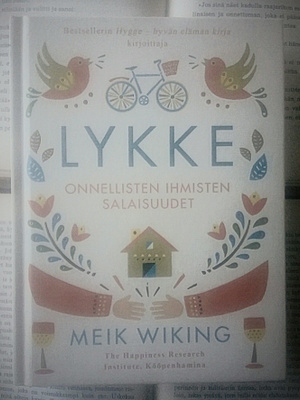 Meik Wiking - Lykke: Onnellisten ihmisten salaisuudet (sid.)