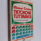 Michael Crichton : Tietokone tuttavaksi - pikkukuva 1