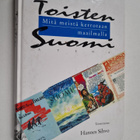 Hannes (toim.) Sihvo : Toisten Suomi, eli, Mitä meistä ke... - pikkukuva 1