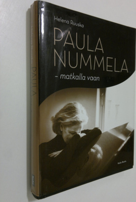 Helena Ruuska : Paula Nummela - matkalla vaan