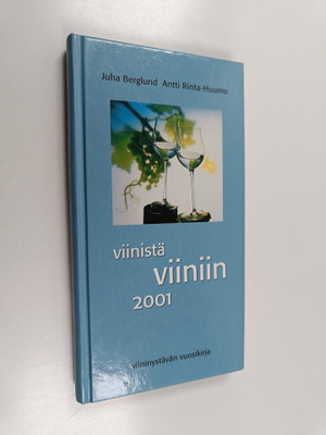 Juha Berglund : Viinistä viiniin 2001 : viininystävän vuo...