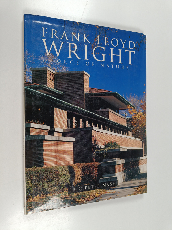 Eric Peter Nash : Frank Lloyd Wright : Force of nature