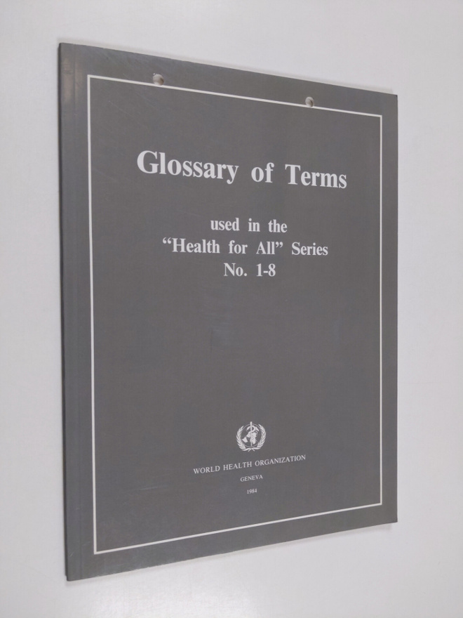 Glossary of terms used in the "Health for all" series no....