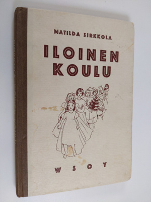 Matilda Sirkkola : Iloinen koulu