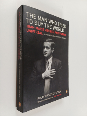 Jo Johnson ym. : The Man who Tried to Buy the World - Jea...