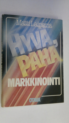 Matti Lainema : Hyvä, paha markkinointi