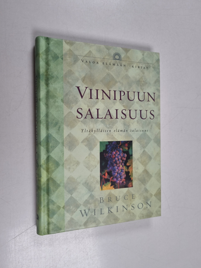 Bruce H Wilkinson : Viinipuun salaisuus : yltäkylläisen e...
