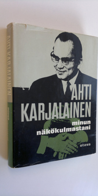 Ahti Karjalainen : Minun näkökulmastani : Vuosikymmen ulk...