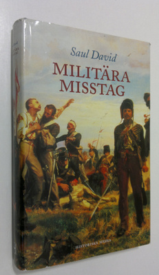 Saul David : Militära misstag