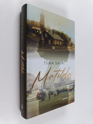 Tiina Salmi-Carlson : Matilda