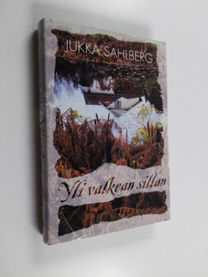 Jukka Sahlberg : Yli valkean sillan