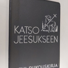 Hillevi (toim.) Hainari : Katso Jeesukseen : pieni rukous... - pikkukuva 1