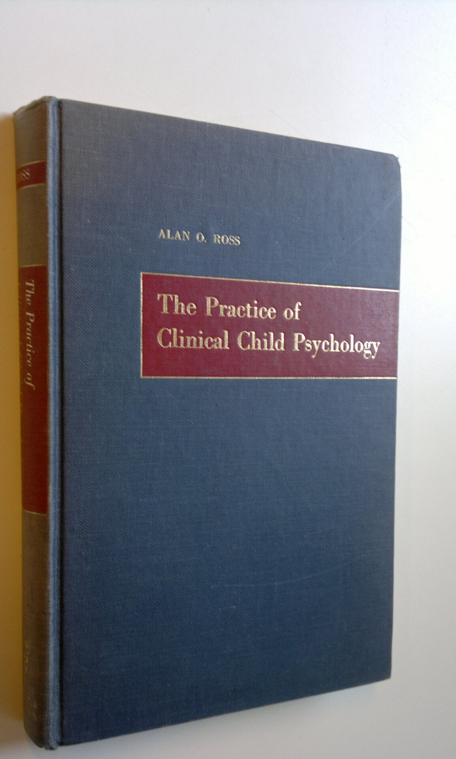 O. Ross Alan : The practice of clinical child psychology