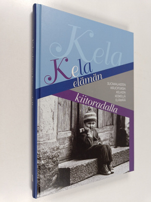 Kela elämän kiitoradalla : Kelan juhlavuoden kirjoituskil...