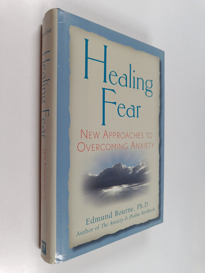 Edmund Bourne : Healing fear : new approaches to overcomi...
