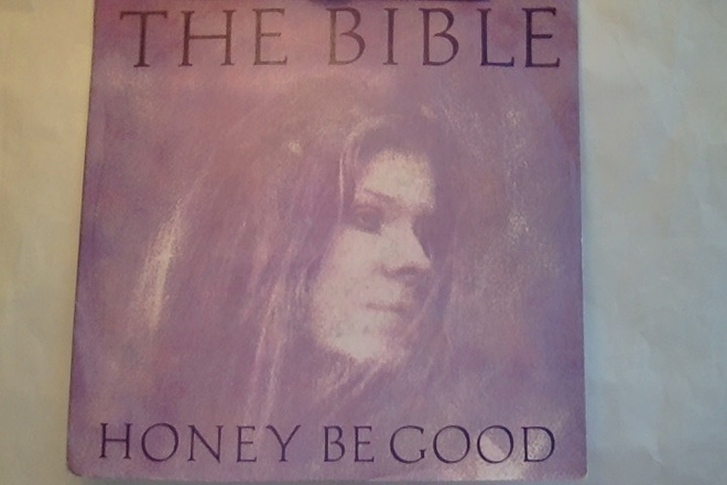 THE BIBLE  ::  HONEY BE GOOD  ::  VINYYLI 7"      1988