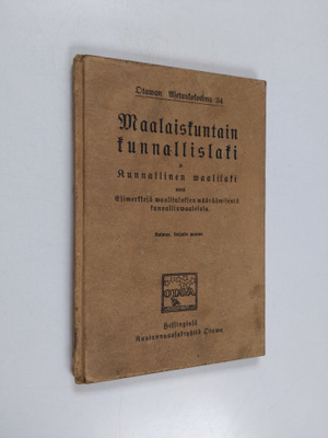 Maalaiskuntain kunnallislaki ja kunnallinen vaalilaki ynn...