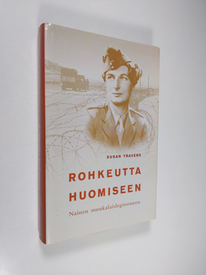 Susan Travers : Rohkeutta huomiseen : nainen muukalaisleg...