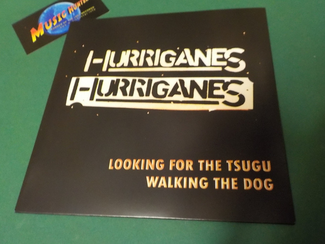 HURRIGANES - LOOKING FOR THE TSUGU / WALKING THE DOG 7''