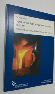 Ari Väänänen : Psychosocial determinants of sickness abse...