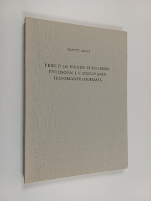 Pentti Airas : Yksilö ja hänen suhteensa yhteisöön J.V. S...
