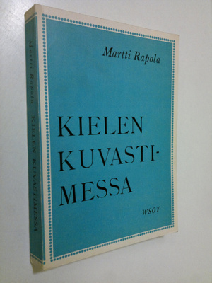 Martti Rapola : Kielen kuvastimessa : sana- ja tyylihisto...