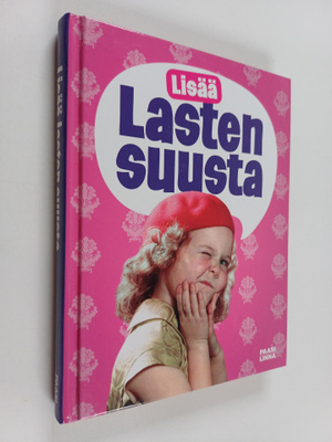 Päivi Ahonen : Lisää lasten suusta
