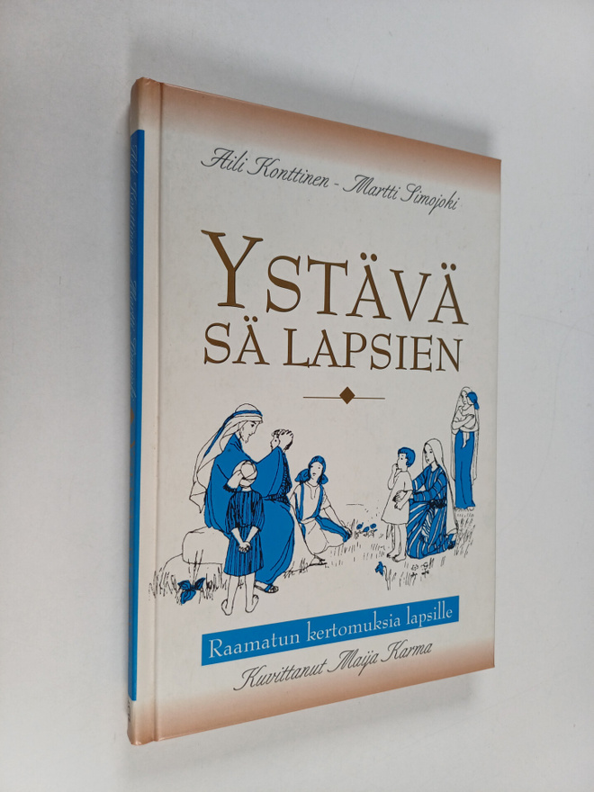 Martti Simojoki ym. : Ystävä sä lapsien : Raamatun kertom...