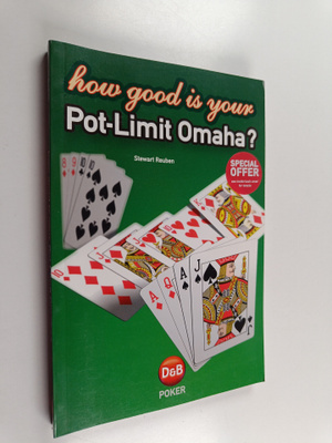 Stewart Reuben : How Good Is Your Pot Limit Omaha?