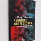 Mary Woronov : Swimming underground : vuoteni Warholin te... - pikkukuva 1