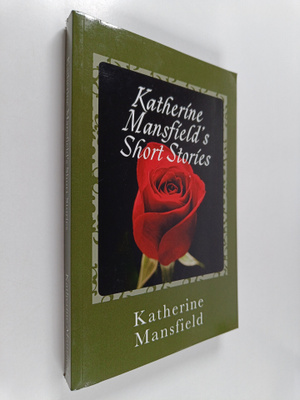 Katherine Mansfield : Katherine Mansfield's Short Stories