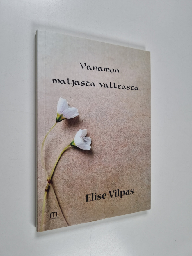 Vilpas Elise : Vanamon maljasta valkeasta