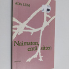 Ada Lum : Naimaton, entäs sitten? - pikkukuva 1