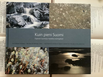 Kuin pieni Suomi: Espoon luontoa mereltä erämaahan (sid.)