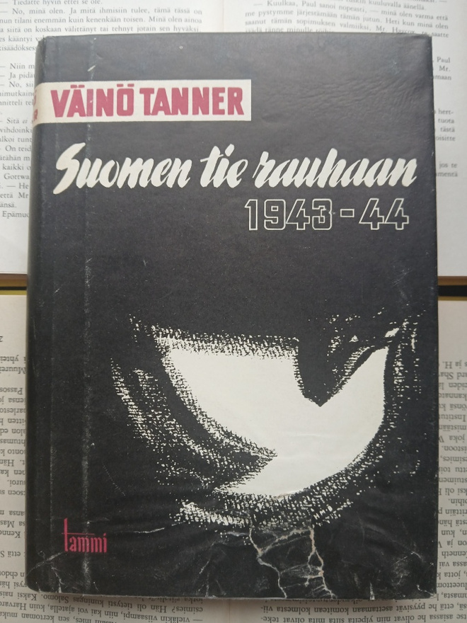 Väinö Tanner - Suomen tie rauhaan 1943-44 (sid.)