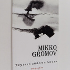 Mikko Gromov : Täyteen ahdettu totuus - pikkukuva 1
