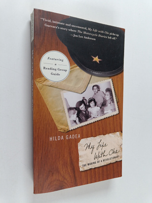 Hilda Gadea : My Life with Che - The Making of a Revoluti...