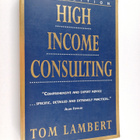 Thomas Lambert : High income consulting : how to build an... - pikkukuva 1