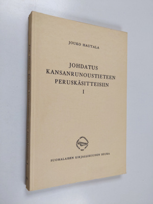 Jouko Hautala : Johdatus kansanrunoustieteen peruskäsitte...