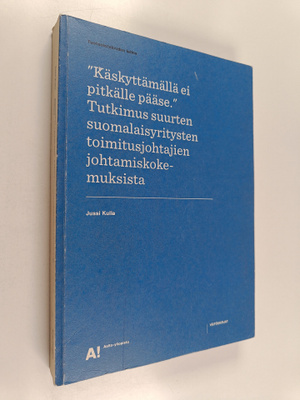 Jussi Kulla : "Käskyttämällä ei pitkälle pääse" : tutkimu...
