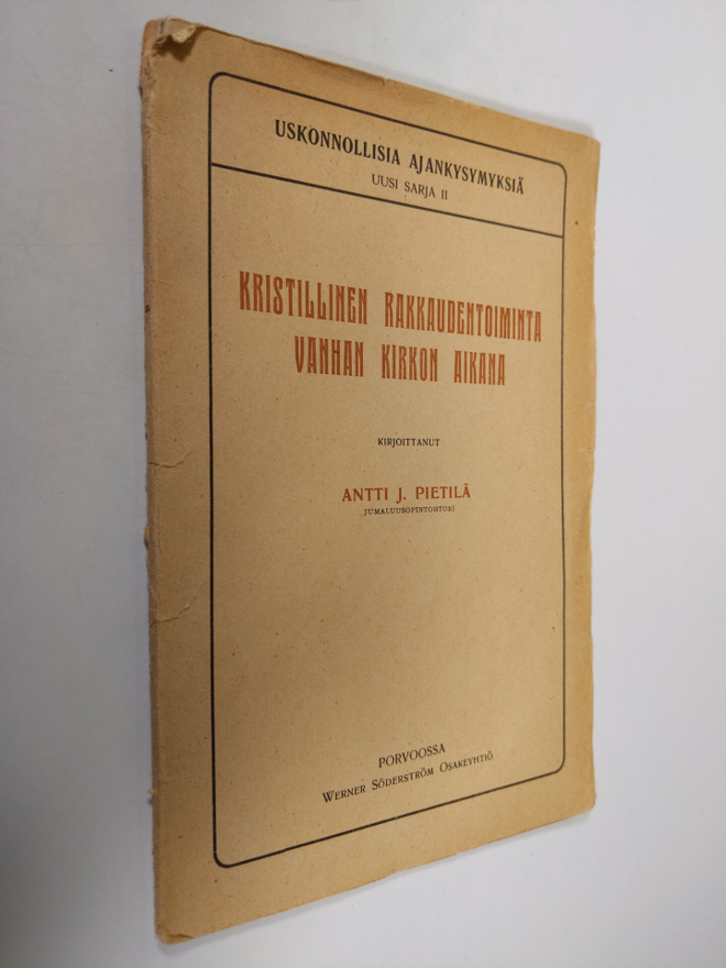 Antti J. Pietilä : Kristillinen rakkaudentoiminta vanhan ...