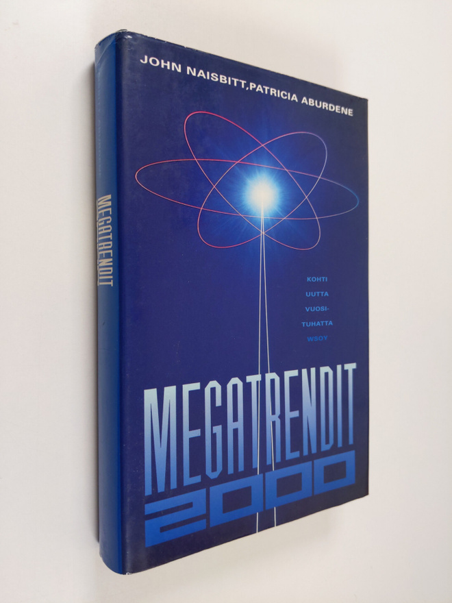 John Naisbitt : Megatrendit 2000 : kohti uutta vuosituhatta