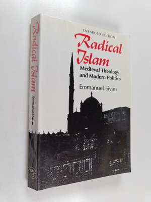Emmanuel Sivan : Radical Islam : medieval theology and mo...