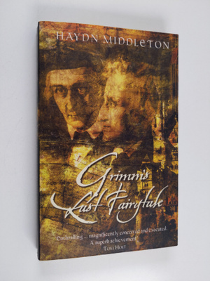 Haydn Middleton : Grimm's Last Fairytale - A Novel